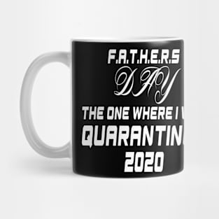 Father's Day Quarantined 2020 Shirt, Dad T-shirt, Father's Day Gift, Father day BLACK T-SHIRT Mug